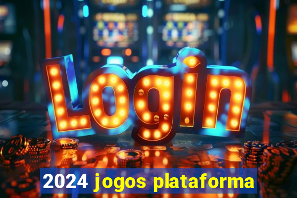 2024 jogos plataforma